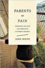 Parents in Pain : A Book of Comfort and Counsel - Book