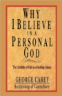 Why I Believe in Personal God : The Credibility of Faith in a Doubting Culture - Book
