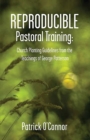 Reproducible Pastoral Training : Church Planting Guidelines from the Teachings of George Patterson - eBook
