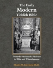 The Early Modern Yiddish Bible : From the Mirkevet ha-Mishneh to Blitz and Witzenhausen - Book