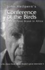 Conference of the Birds : The Story of Peter Brook in Africa - Book