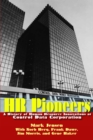 HR Pioneers : A History of Human Resource Innovations at Control Data Corporation - Book
