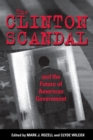 The Clinton Scandal and the Future of American Government - Book
