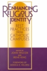 Enhancing Religious Identity : Best Practices from Catholic Campuses - Book