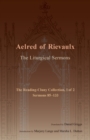 The Liturgical Sermons : The Reading-Cluny Collection, 1 of 2; Sermons 85-133 - Book