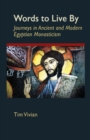 Words To Live By : Journeys in Ancient and Modern Egyptian Monasticism - Book