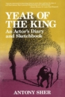 Year of the King : An Actor's Diary and Sketchbook - Book