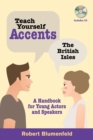 Teach Yourself Accents: The British Isles : A Handbook for Young Actors and Speakers - Book