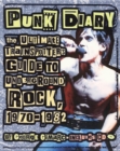 Punk Diary : The Ultimate Trainspotter's Guide to Underground Rock, 1970-1982 - Book