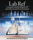 Lab Ref : Handbook of Recipes, Reagents and Other Reference Tools for Use at the Bench v. 1 - Book