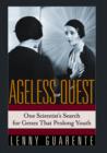 Ageless Quest : One Scientist's Search for the Genes That Prolong Youth - Book
