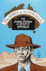 Spirit of Australia : The Crime Fiction of Arthur W. Upfield - Book