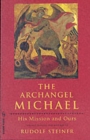 The Archangel Michael : His Mission and Ours - Book
