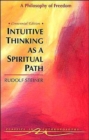 Intuitive Thinking as a Spiritual Path : Philosophy of Freedom - Book