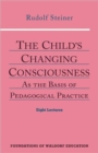 The Child's Changing Consciousness : As the Basis of Pedagogical Practice - Book