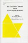 The Auschwitz Reports and the Holocaust in Hungary - Book