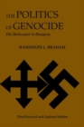 The Politics of Genocide - The Holocaust in Hungary - Book