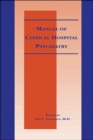 Manual of Clinical Hospital Psychiatry - Book