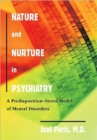 Nature and Nurture in Psychiatry : A Predisposition-stress Model of Mental Disorders - Book