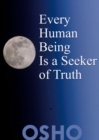 Every Human Being Is a Seeker of Truth - eBook