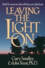 Leaving the Light On : Building Memories that Will Draw your Children Home - Book