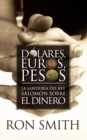 Dolares, euros, pesos : Kings Solomon's Wisdom on Money - Book