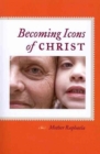 Becoming Icons of Christ - Book