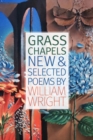 Grass Chapels : New & Selected Poems - Book