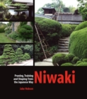 Niwaki : Pruning, Training and Shaping Trees the Japanese Way - Book