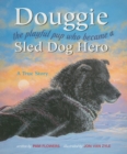 Douggie : The Playful Pup Who Became a Sled Dog Hero - Book
