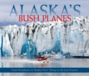 Alaska's Bush Planes - Book