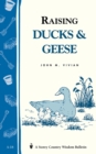 Raising Ducks & Geese : Storey's Country Wisdom Bulletin A-18 - Book