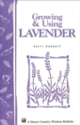 Growing & Using Lavender : Storey's Country Wisdom Bulletin A-155 - Book