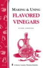Making & Using Flavored Vinegars : Storey's Country Wisdom Bulletin A-112 - Book
