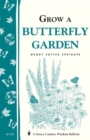 Grow a Butterfly Garden : Storey Country Wisdom Bulletin A-114 - Book