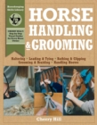 Horse Handling & Grooming : Haltering * Leading & Tying * Bathing & Clipping * Grooming & Braiding * Handling Hooves - Book