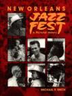 New Orleans Jazz Fest : A Pictorial History - Book