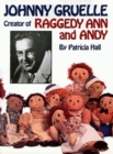Johnny Gruelle, Creator of Raggedy Ann and Andy - Book