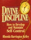 Divine Discipline : How to Develop and Maintain Self-Control - Book