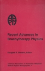 Recent Advances in Brachytherapy Physics - Book