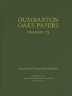 Dumbarton Oaks Papers, 75 - Book