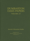 Dumbarton Oaks Papers, 77 - Book