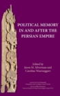 Political Memory in and after the Persian Empire - Book