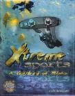 Xtreme Sports : A Gallery of Risks - Book