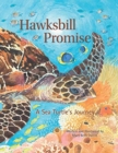 Hawksbill Promise : The Journey of an Endangered Sea Turtle - Book