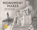 Monument Maker : Daniel Chester French and the Lincoln Memorial - eBook