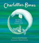 Charlotte's Bones : The Beluga Whale in a Farmer's Field - Book