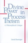 Divine Power in Process Theism : A Philosophical Critique - Book