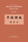 Character Text for Speak Cantonese Book One : Revised Edition - Book