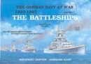 The German Navy at War : Vol. I • The Battleships - Book